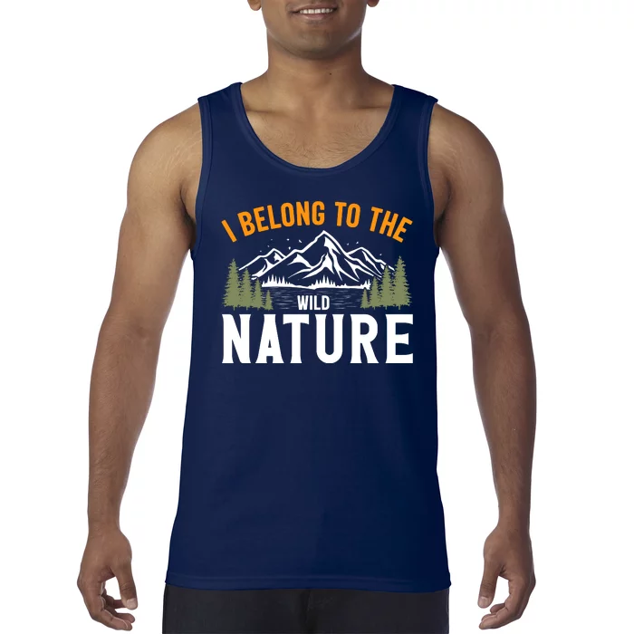 I Belong To The Wild Nature Camping Gift Tank Top