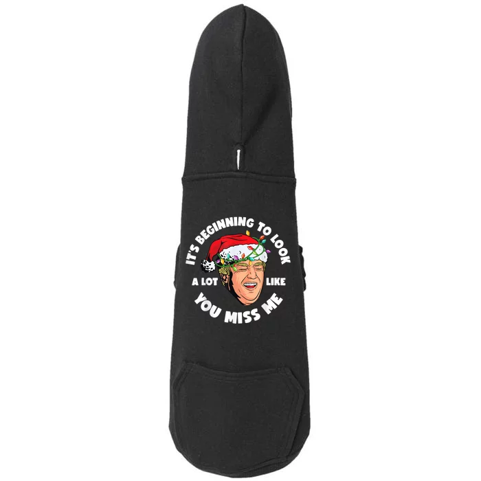 Its Beginning To Look A Lot Like You Miss Me Trump Christmas Doggie 3-End Fleece Hoodie