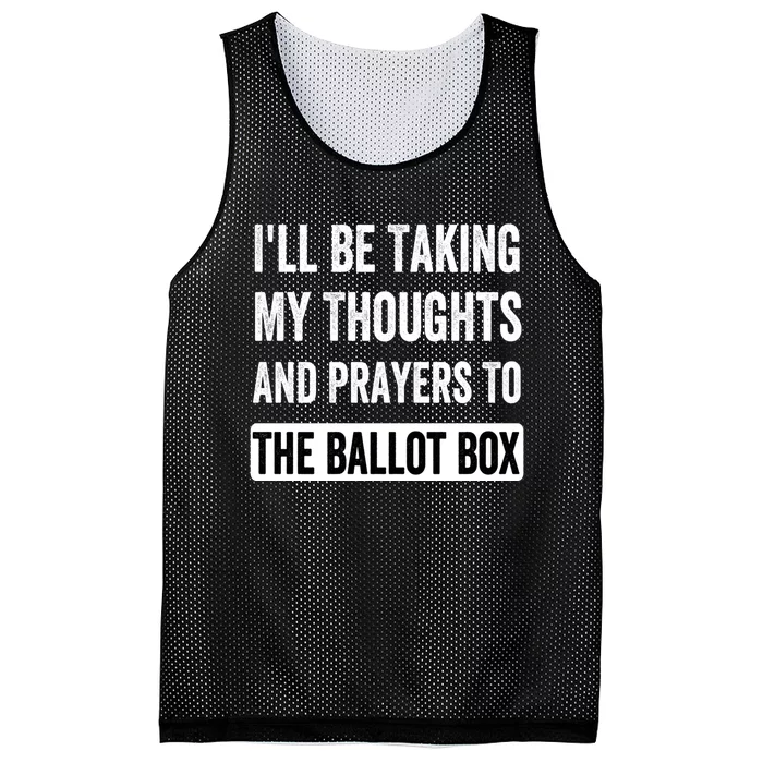 Ill Be Taking My Thoughts And Prayers To The Ballot Box Mesh Reversible Basketball Jersey Tank