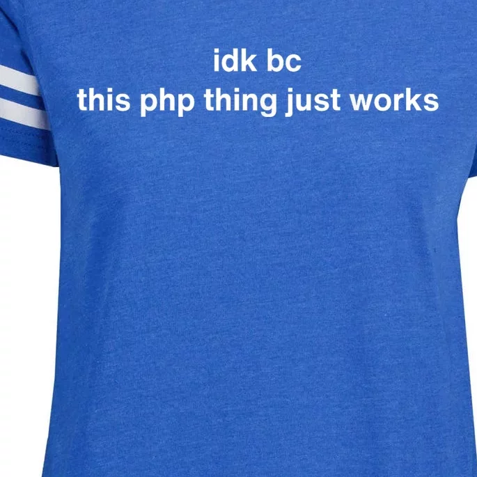 Idk Bc This Php Thing Just Works Enza Ladies Jersey Football T-Shirt