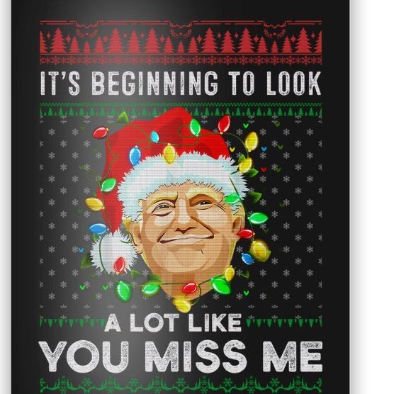 Its Beginning To Beginning A Lot Like You Miss Me Trump Christmas Poster