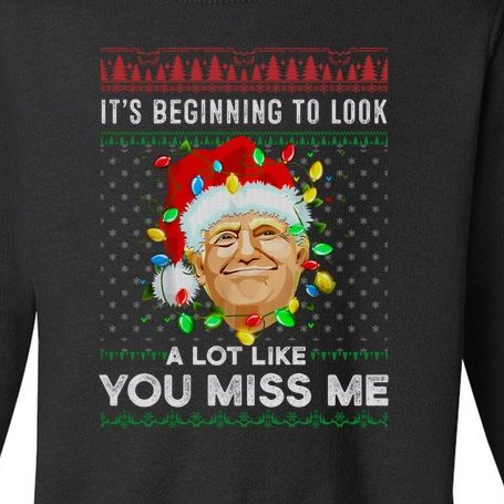 Its Beginning To Beginning A Lot Like You Miss Me Trump Christmas Toddler Sweatshirt