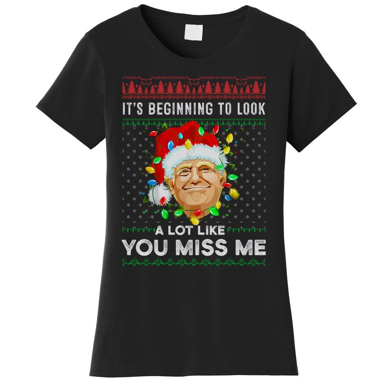Its Beginning To Beginning A Lot Like You Miss Me Trump Christmas Women's T-Shirt