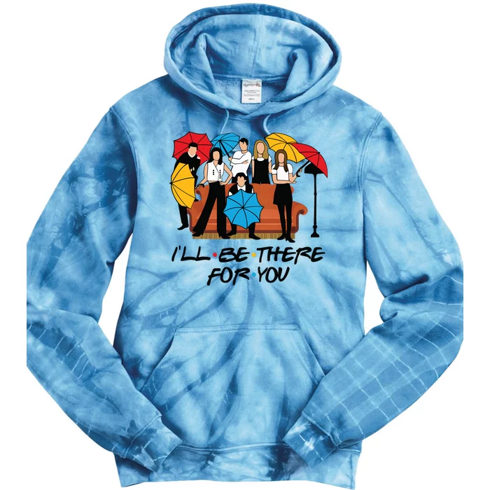 Ill Be There For You Cute Friends Tie Dye Hoodie