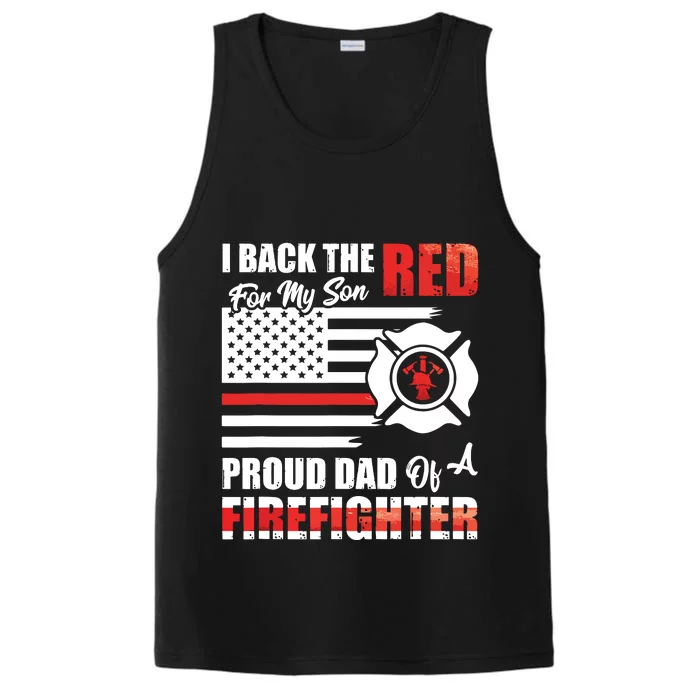 I Back The Red For My Son Proud Dad Of A Firefighter Fathers Performance Tank