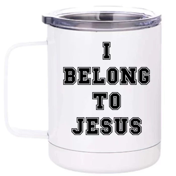 I Belong To Jesus Front & Back 12oz Stainless Steel Tumbler Cup