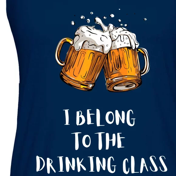 I Belong To The Drinking Class Beer Funny Drinking Beer Ladies Essential Flowy Tank