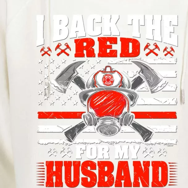 I Back The Red For My Husband Firefighter Proud Fire Wife Gift Womens Funnel Neck Pullover Hood