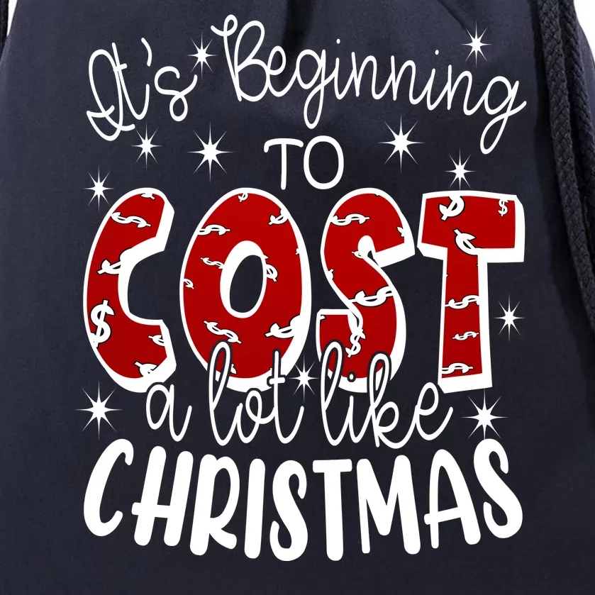 Its Beginning To Cost A Lot Like Christmas Funny Drawstring Bag