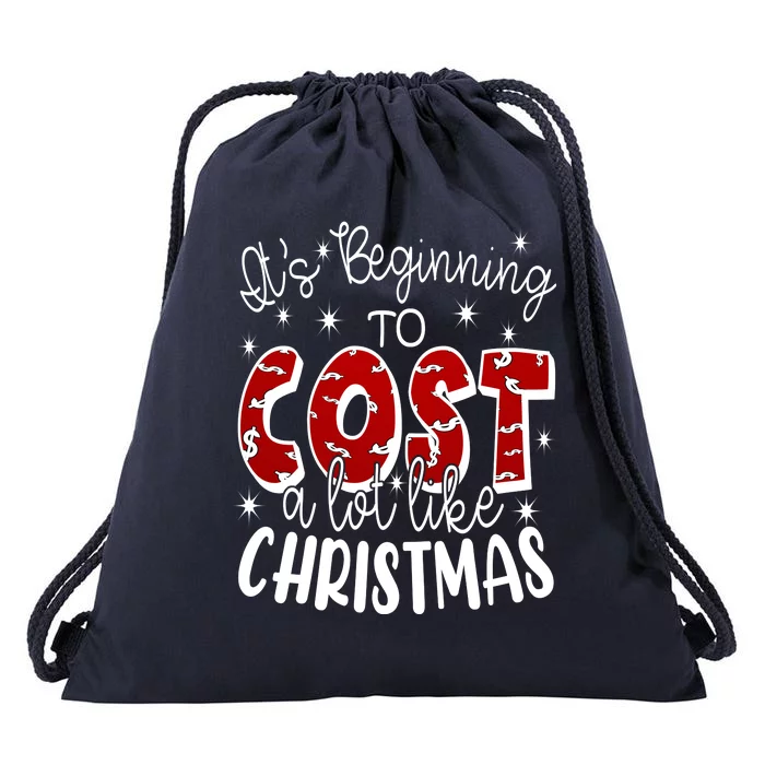 Its Beginning To Cost A Lot Like Christmas Funny Drawstring Bag