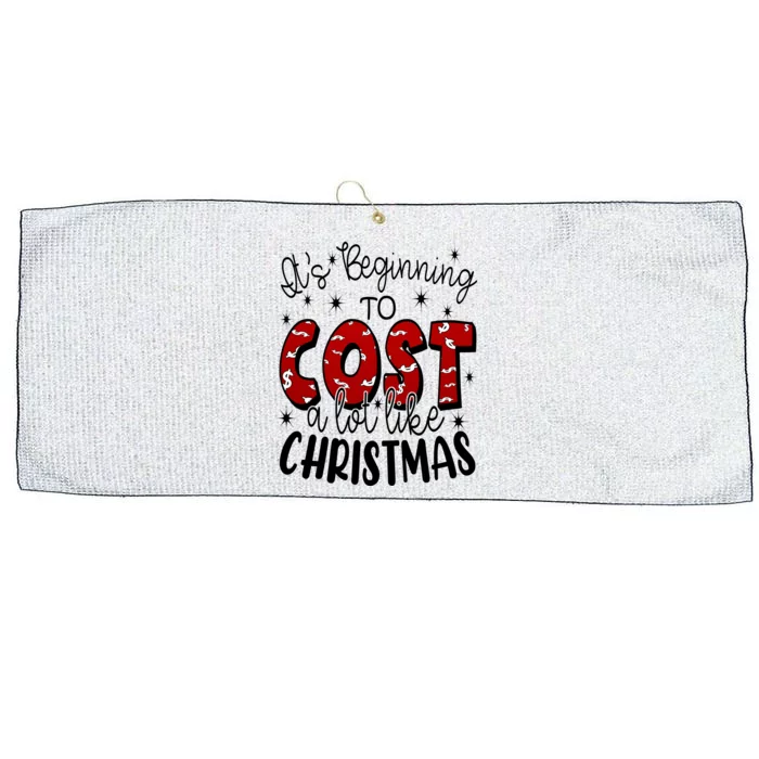 Its Beginning To Cost A Lot Like Christmas Funny Large Microfiber Waffle Golf Towel