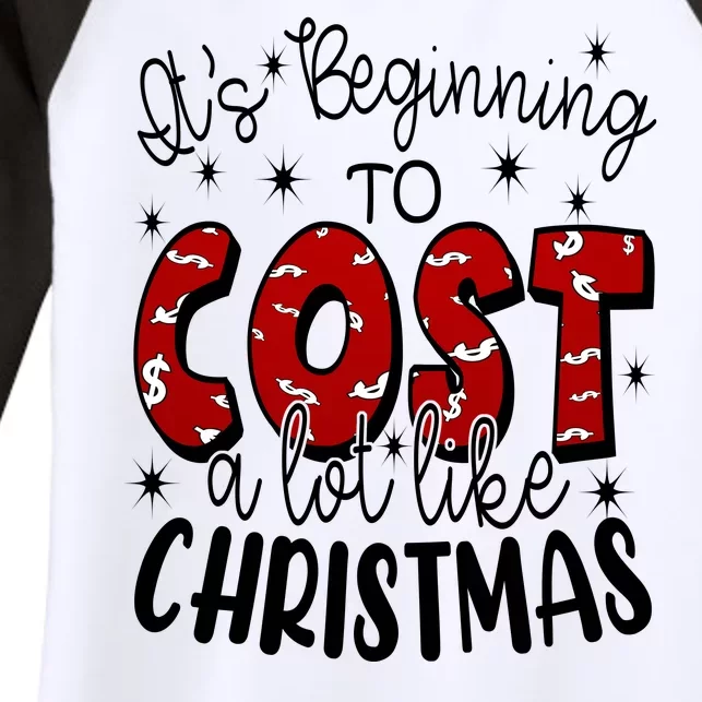 Its Beginning To Cost A Lot Like Christmas Funny Women's Tri-Blend 3/4-Sleeve Raglan Shirt