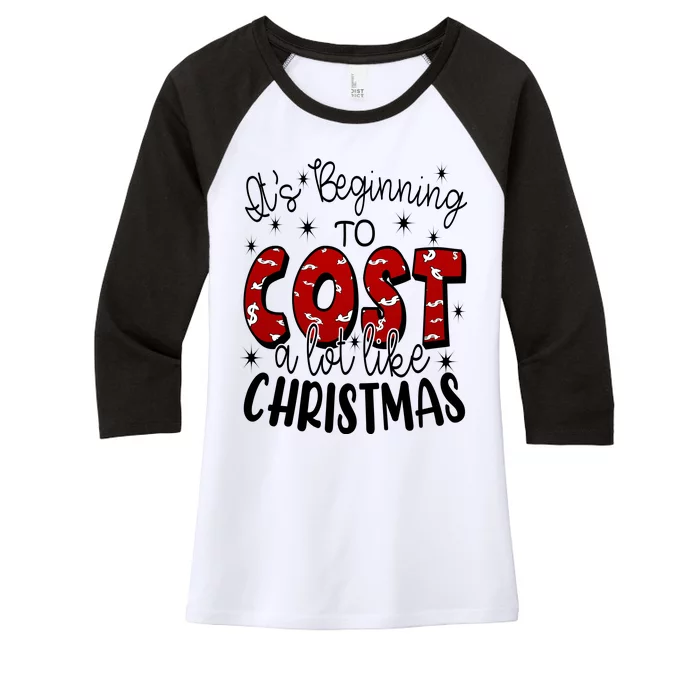 Its Beginning To Cost A Lot Like Christmas Funny Women's Tri-Blend 3/4-Sleeve Raglan Shirt