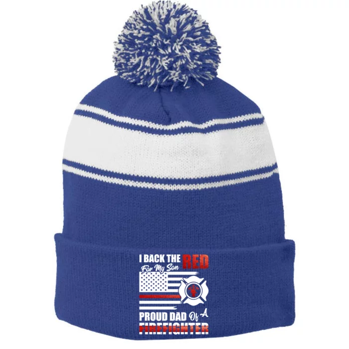 I Back The Red For My Son Proud Dad Of A Firefighter Fathers Cute Gift Stripe Pom Pom Beanie