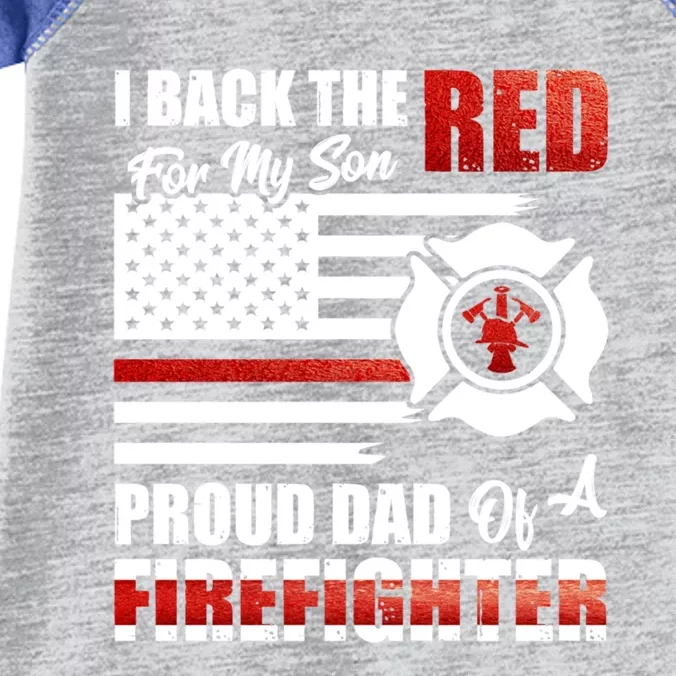 I Back The Red For My Son Proud Dad Of A Firefighter Fathers Cute Gift Infant Baby Jersey Bodysuit