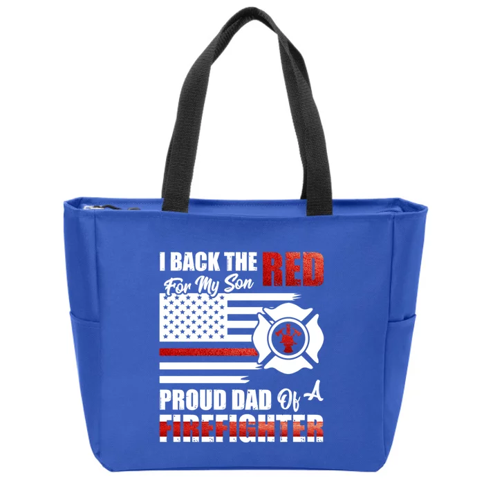 I Back The Red For My Son Proud Dad Of A Firefighter Fathers Cute Gift Zip Tote Bag