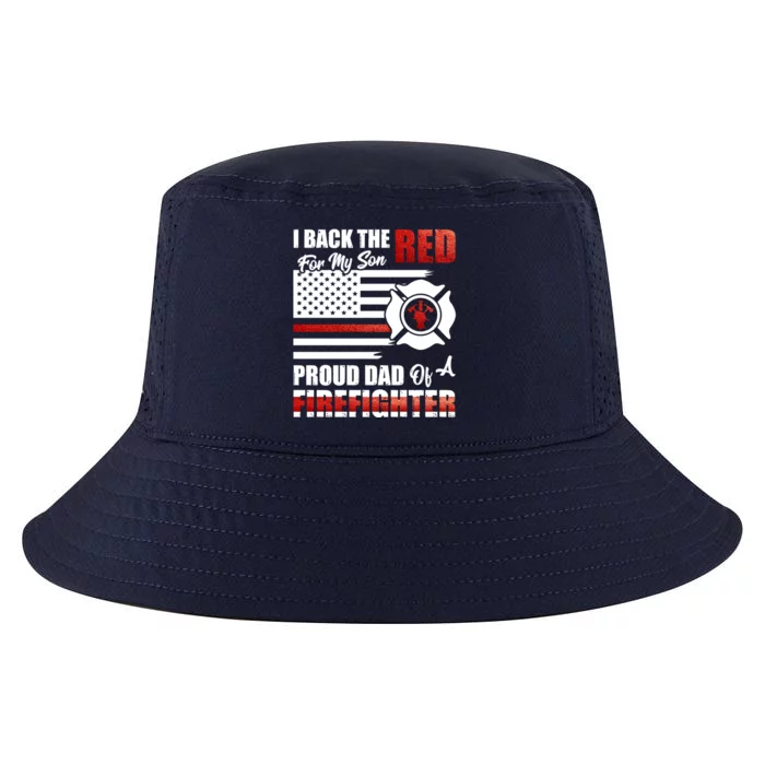 I Back The Red For My Son Proud Dad Of A Firefighter Fathers Cute Gift Cool Comfort Performance Bucket Hat