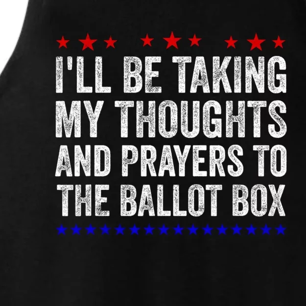 Ill Be Taking My Thoughts And Prayers To The Ballot Box Ladies Tri-Blend Wicking Tank