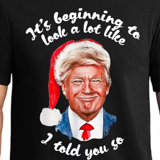 ItS Beginning To Look A Lot Like I Told You So Funny Trump Pajama Set