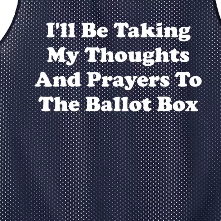 Ill Be Taking My Thoughts And Prayers To The Ballot Box Mesh Reversible Basketball Jersey Tank