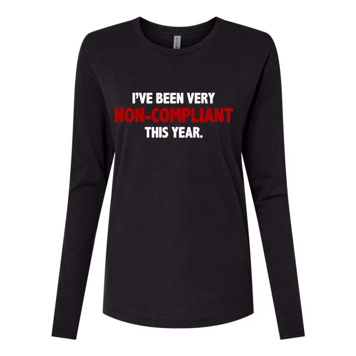 I've Been Very Non Compliant This Year Womens Cotton Relaxed Long Sleeve T-Shirt