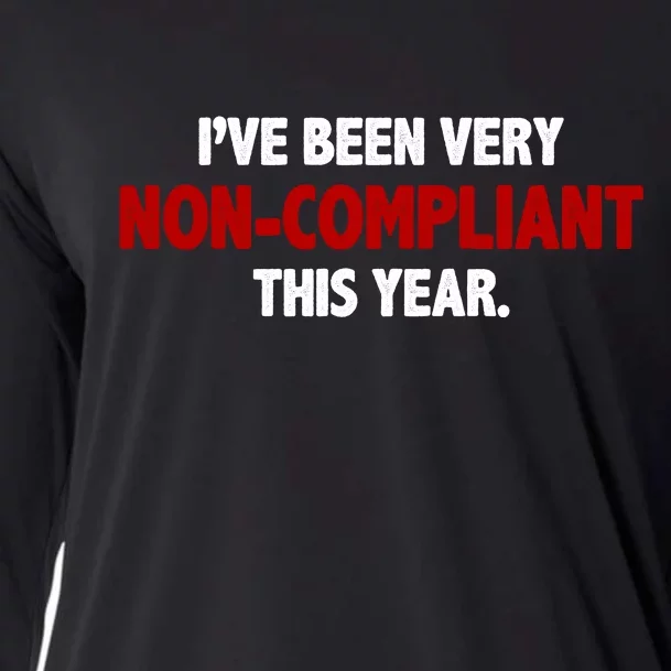 I've Been Very Non Compliant This Year Cooling Performance Long Sleeve Crew