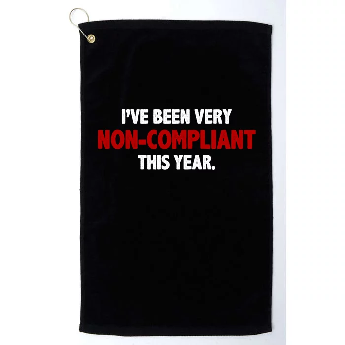 I've Been Very Non Compliant This Year Platinum Collection Golf Towel