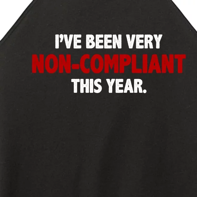 I've Been Very Non Compliant This Year Women’s Perfect Tri Rocker Tank