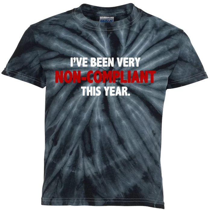 I've Been Very Non Compliant This Year Kids Tie-Dye T-Shirt