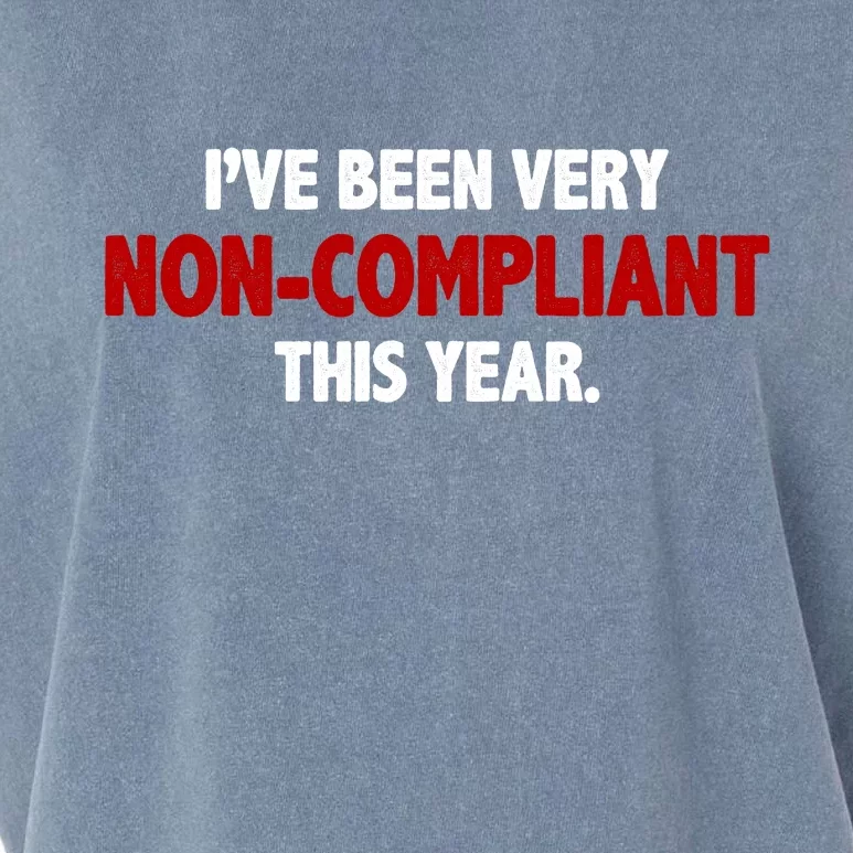 I've Been Very Non Compliant This Year Garment-Dyed Women's Muscle Tee