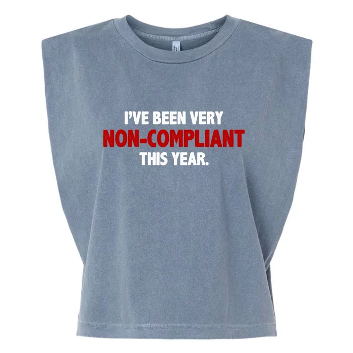 I've Been Very Non Compliant This Year Garment-Dyed Women's Muscle Tee