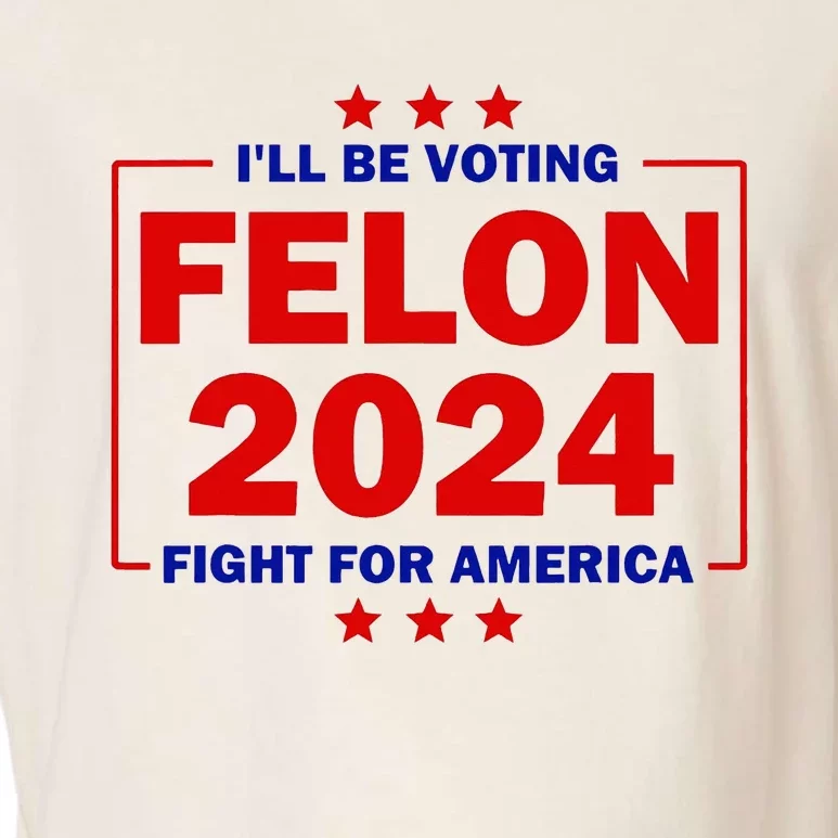 ILl Be Voting Felon 2024 Fight For America Trump 2024 Garment-Dyed Women's Muscle Tee