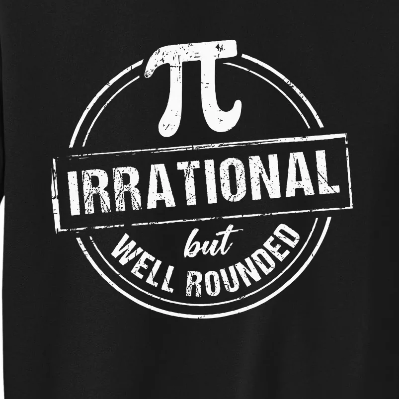 Irrational But Well Rounded Funny Pi Day Teacher Sweatshirt