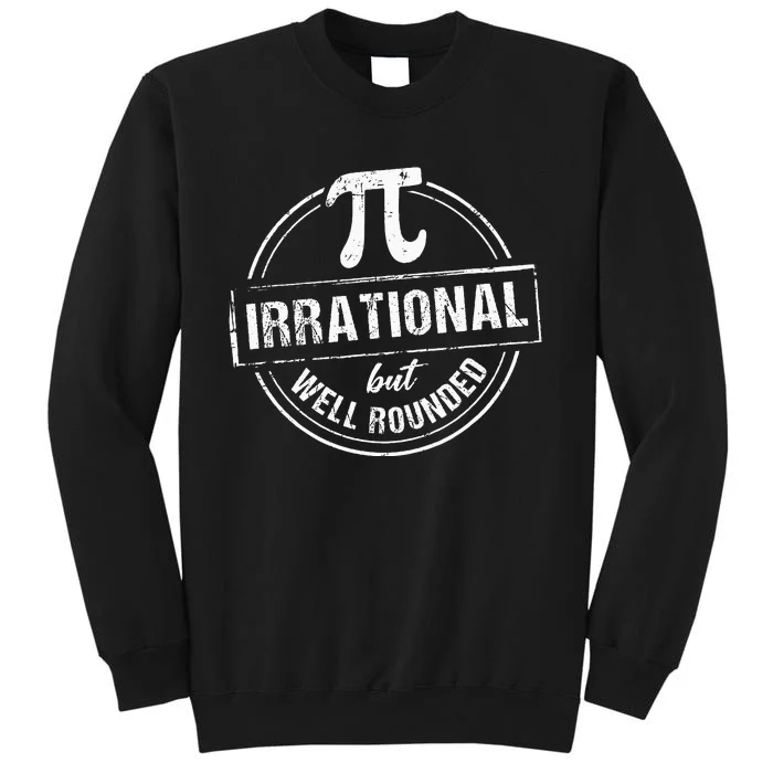 Irrational But Well Rounded Funny Pi Day Teacher Sweatshirt