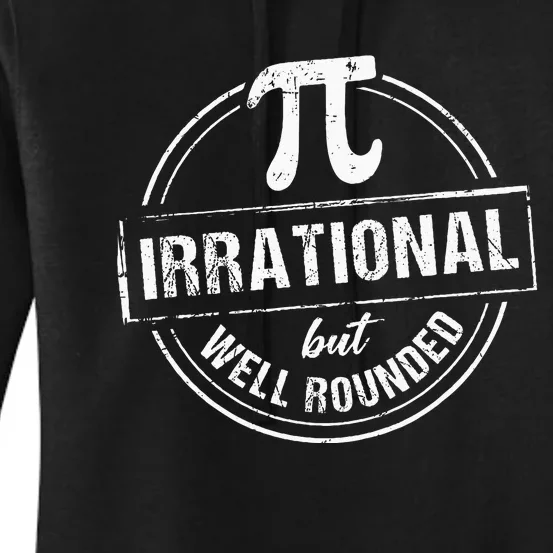 Irrational But Well Rounded Funny Pi Day Teacher Women's Pullover Hoodie