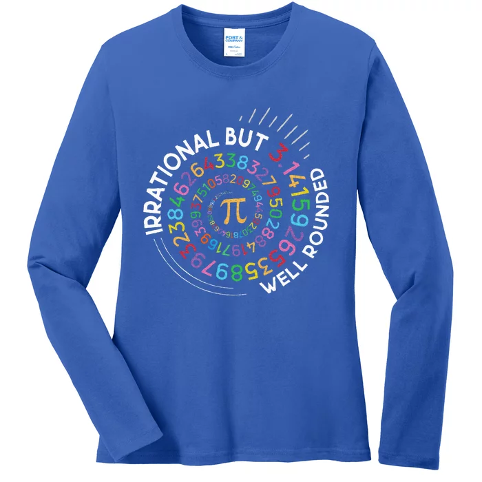 Irrational But Well Rounded Pi Day Math Teacher Ladies Long Sleeve Shirt