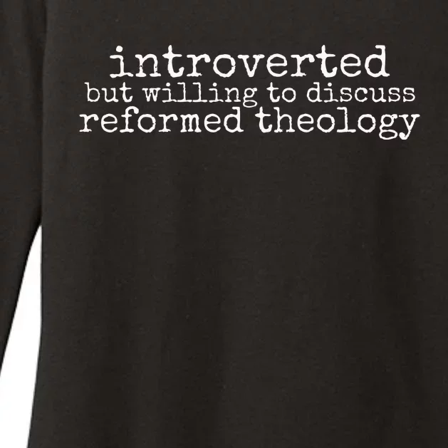 Introverted But Willing To Discuss Reformed Theology Womens CVC Long Sleeve Shirt