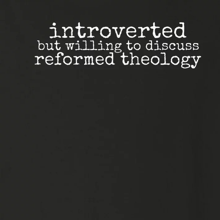 Introverted But Willing To Discuss Reformed Theology Toddler Long Sleeve Shirt