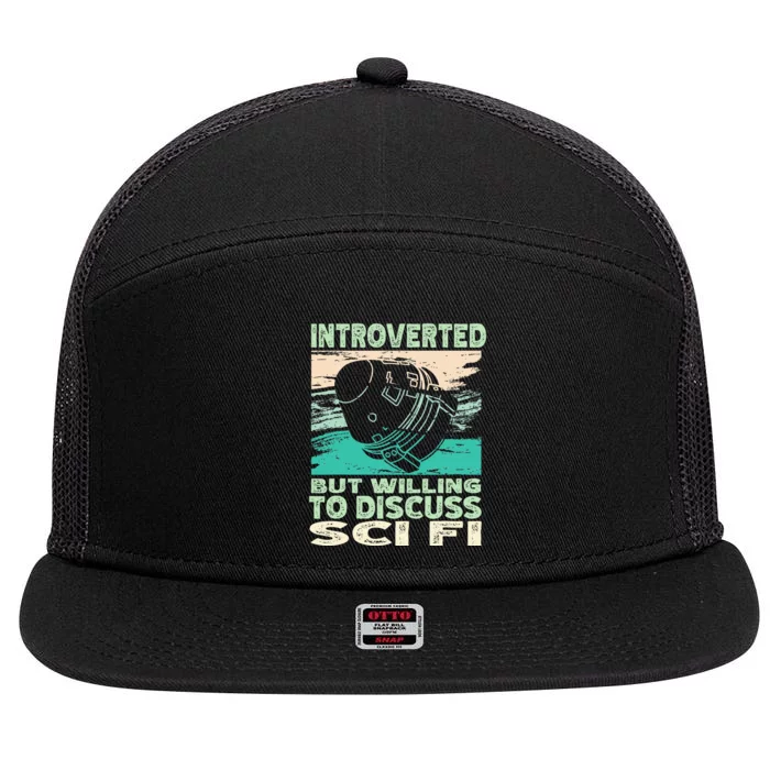 Introverted But Willing To Discuss Scifi Science Fiction 7 Panel Mesh Trucker Snapback Hat