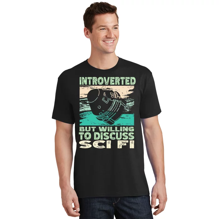 Introverted But Willing To Discuss Scifi Science Fiction T-Shirt