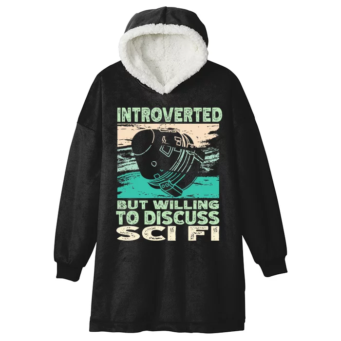 Introverted But Willing To Discuss Scifi Science Fiction Hooded Wearable Blanket