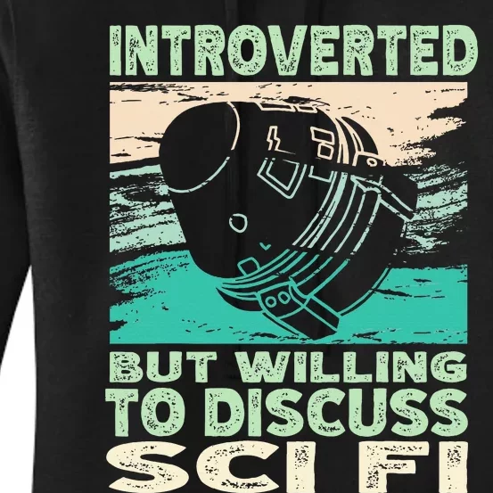 Introverted But Willing To Discuss Scifi Science Fiction Women's Pullover Hoodie