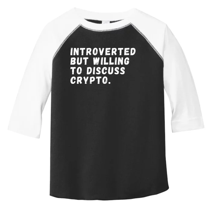 Introverted But Willing To Discuss Crypto, Bitcoin, Crypto, Blockchain Toddler Fine Jersey T-Shirt