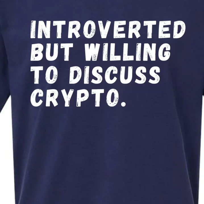 Introverted But Willing To Discuss Crypto, Bitcoin, Crypto, Blockchain Sueded Cloud Jersey T-Shirt