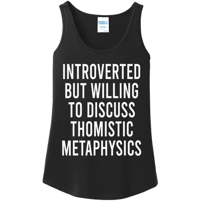 Introverted But Willing To Discuss Thomistic Metaphysics Ladies Essential Tank