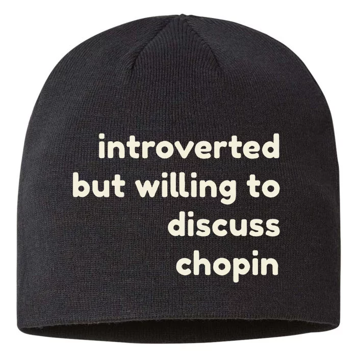 Introverted But Willing To Discuss Chopin Funny Introverts 8 1/2in Sustainable Knit Beanie