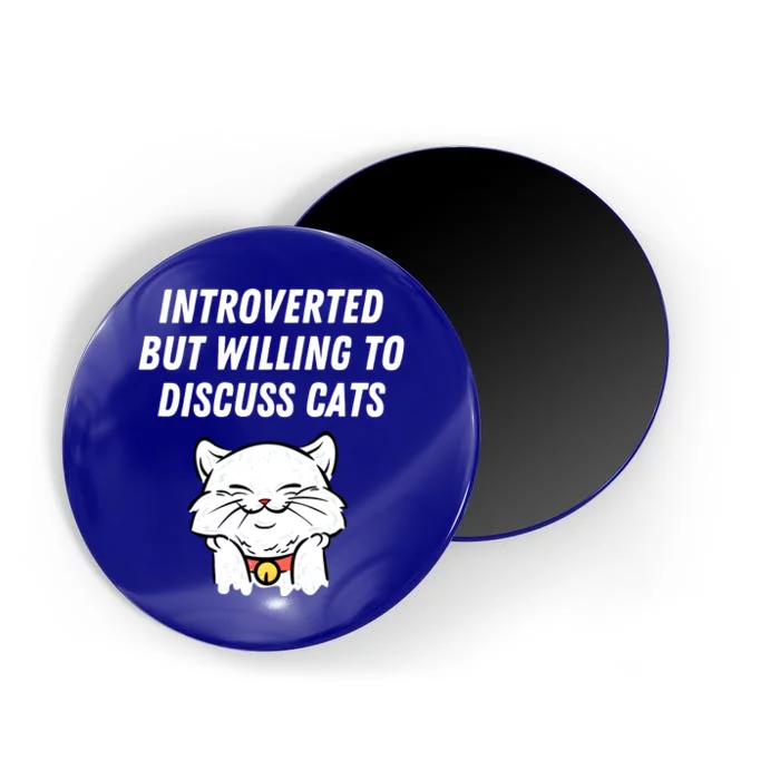 Introverted But Willing To Discuss Cats Cat Lover Humor Meaningful Gift Magnet