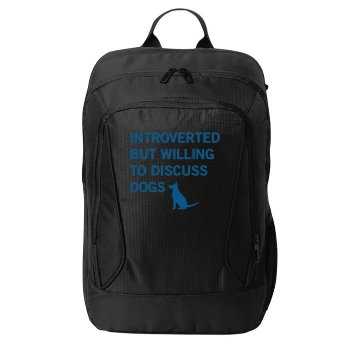 Introverted But Willing To Discuss Dogs City Backpack