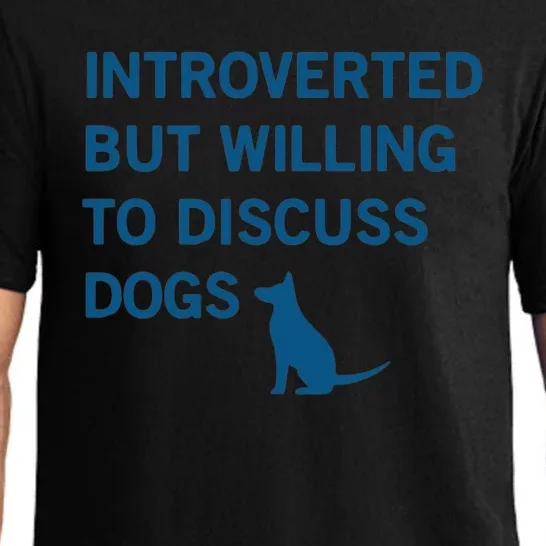 Introverted But Willing To Discuss Dogs Pajama Set