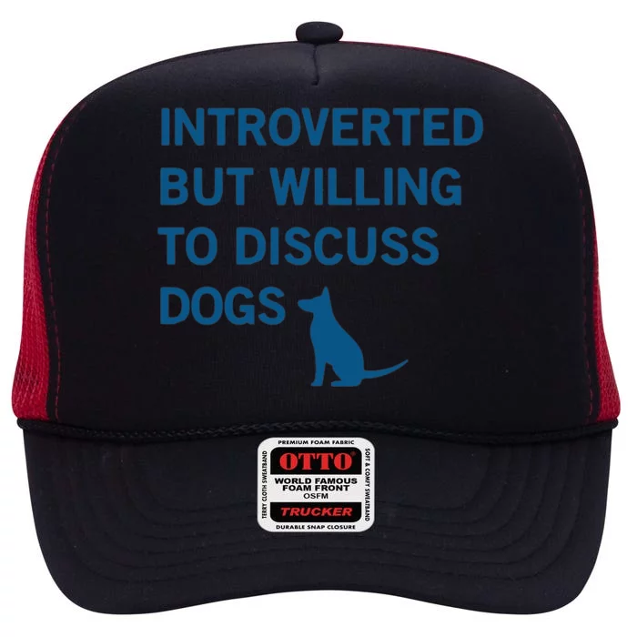 Introverted But Willing To Discuss Dogs High Crown Mesh Trucker Hat